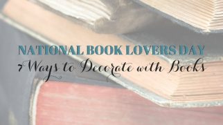 National Book Lovers Day: 7 Simple Ways to Display Books at Home