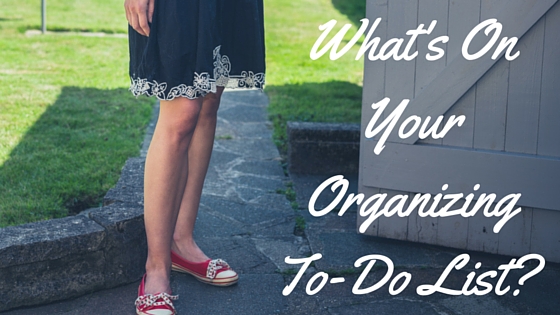 What's On Your Organizing To-Do List?