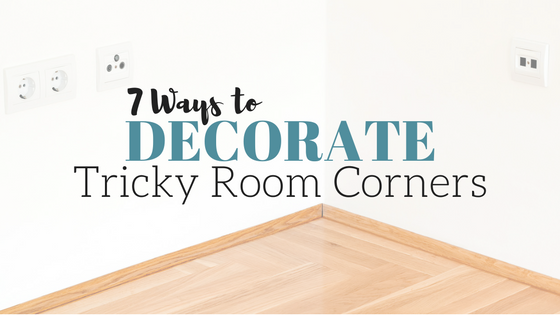 7 Ways to Decorate a Corner in Your Home