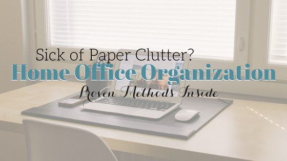 Home Office Organizing: How to Deal with Paper Clutter