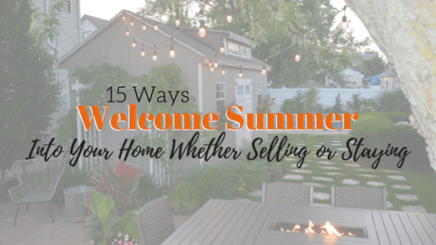 15 Ways to Welcome Summer Into Your Home (Selling or Staying)