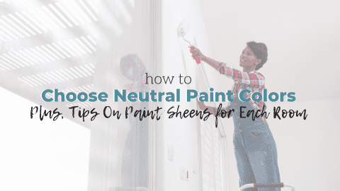 My Best Neutral Paint Colors | Choose Color + Sheen for Walls