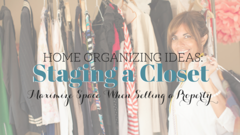 Home Organizing Ideas: Staging a Closet Maximizes Space When Selling a Property
