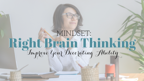 Decorating Mindset: Right Brain Thinking Helps Style a Home