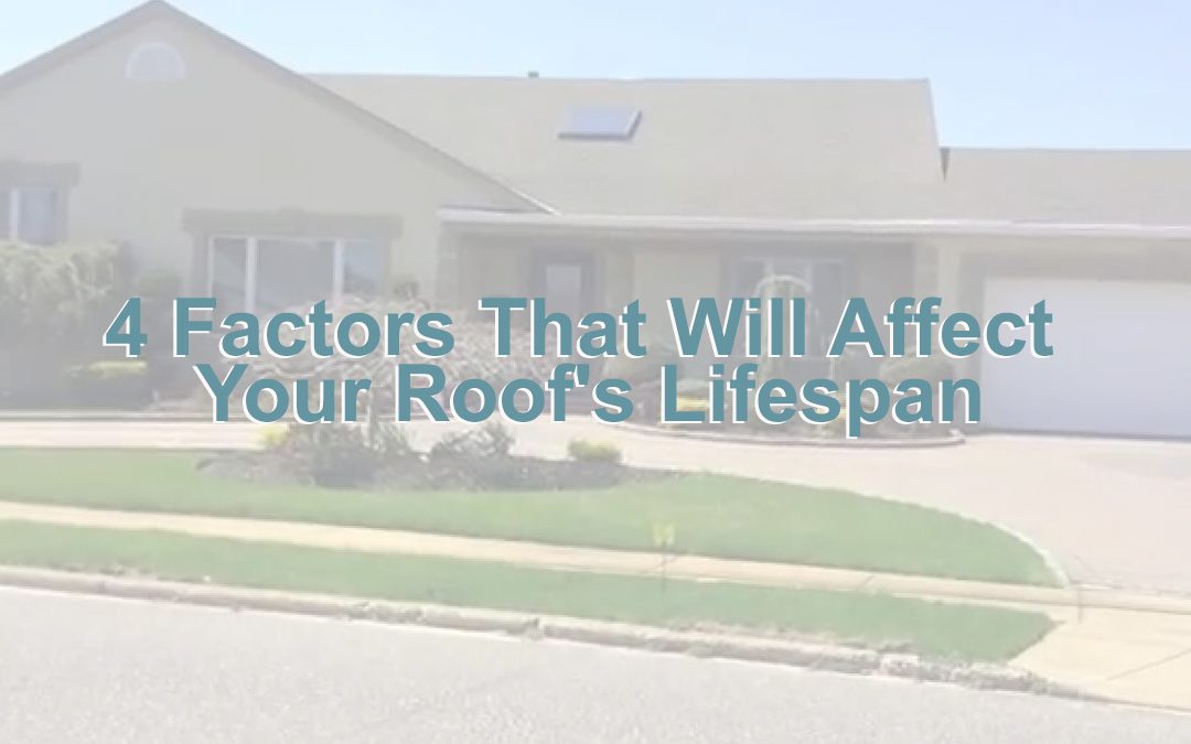 4 Factors That Will Affect Your Roof’s Lifespan
