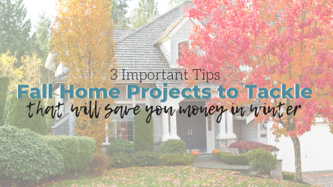 Three-Must Do Home Maintenance Projects to Complete This Fall
